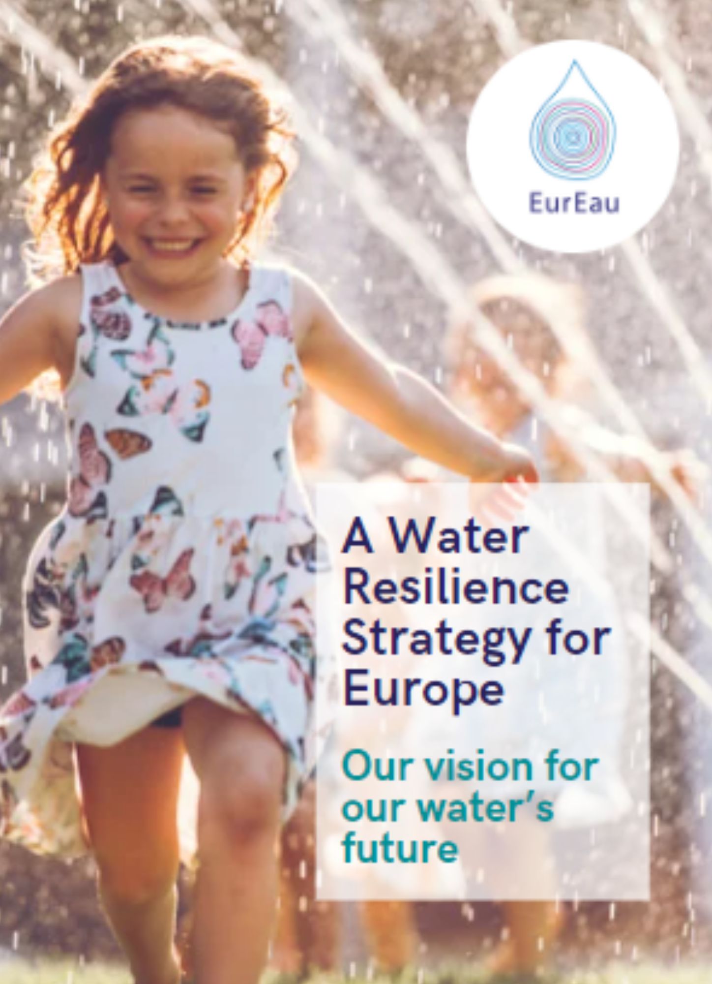 EurEau's Water Resilience Strategy for Europe; Our vision for our water’s future